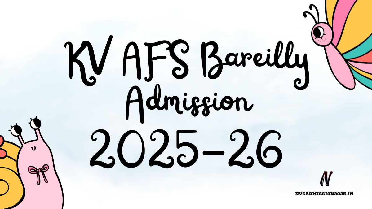 KVS AFS Bareilly Online Admission 2025-26