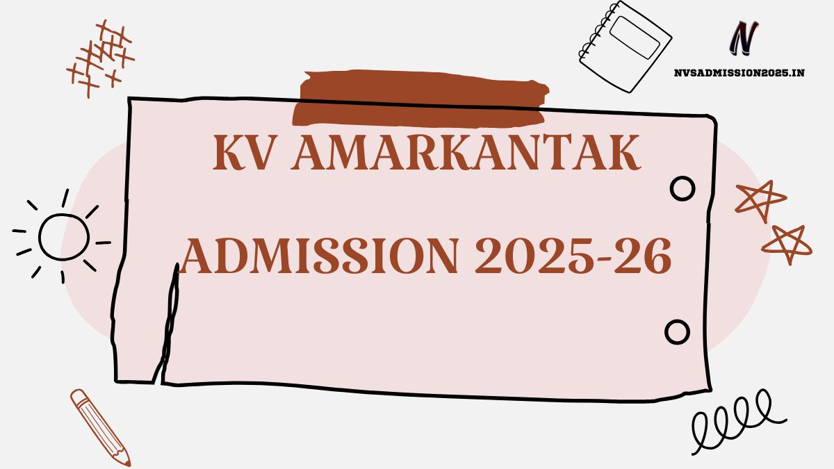 KV Amarkantak Admission 2025-26