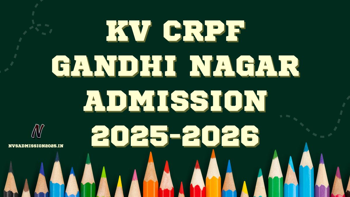 KVS CRPF Gandhi Nagar Online Admission 2025-26