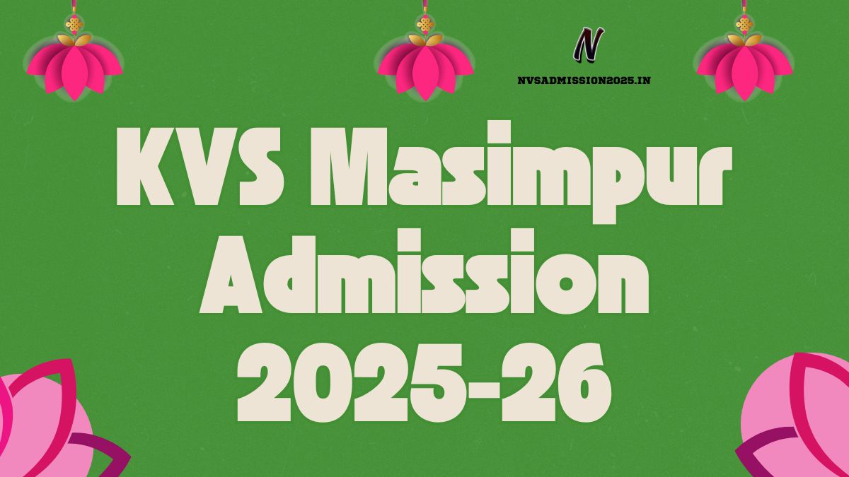 KVS Masimpur Online Admission 2025-26 | masimpur.kvs.ac.in