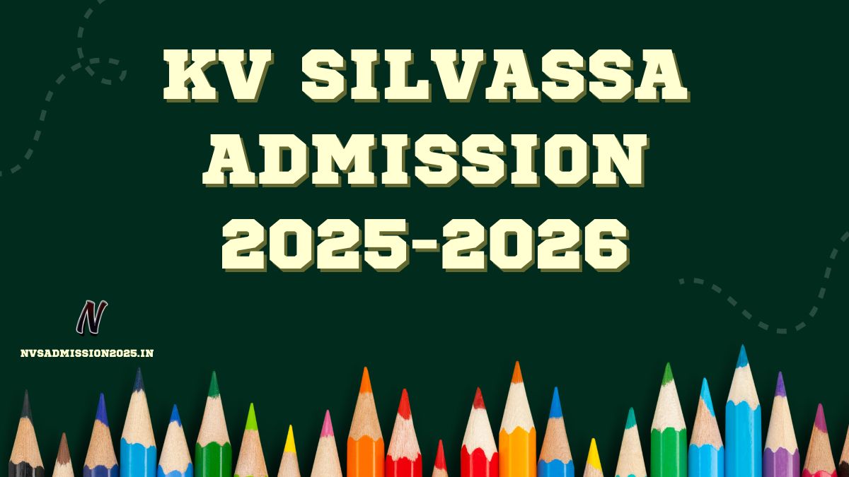 KVS Silvassa Online Admission 2025-26 | silvassa.kvs.ac.in