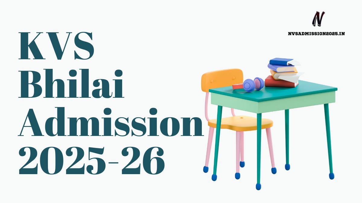 KVS Bhilai Online Admission 2025-26 | bhilai.kvs.ac.in