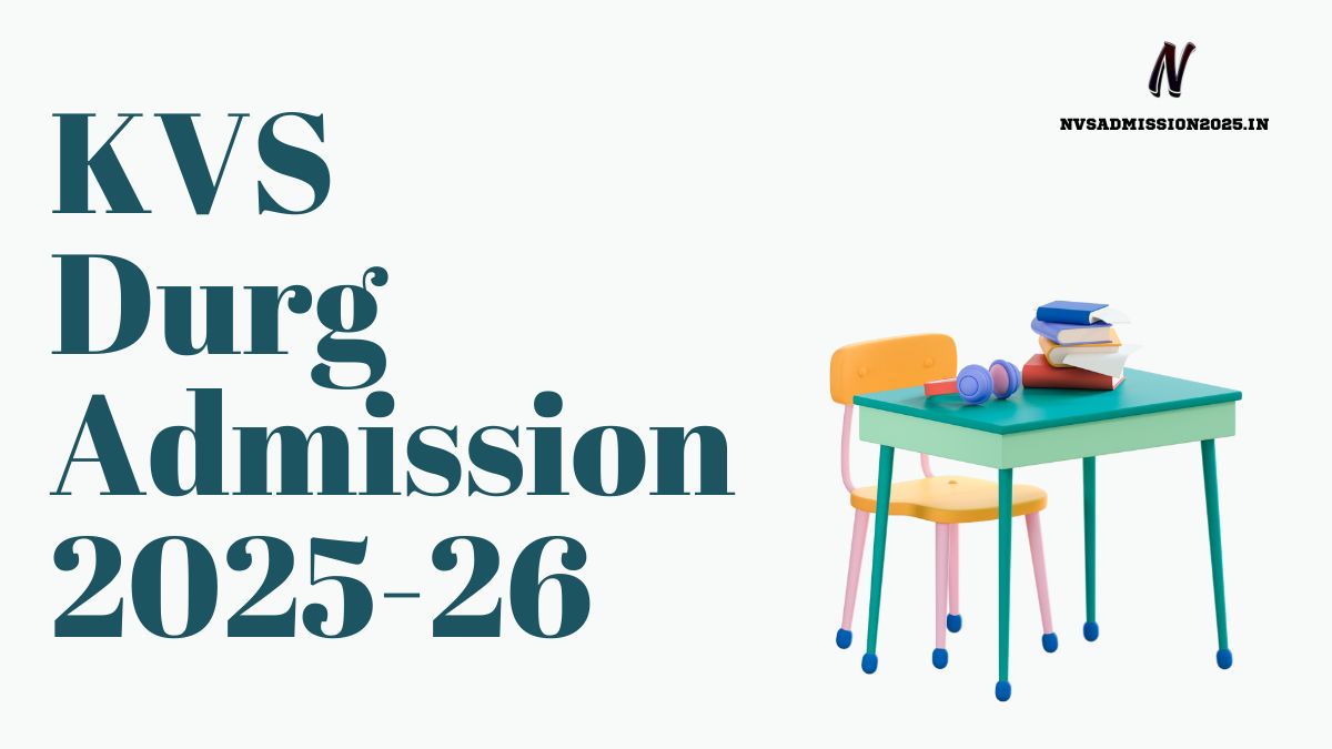 KVS Durg Online Admission 2025-26 | durg.kvs.ac.in