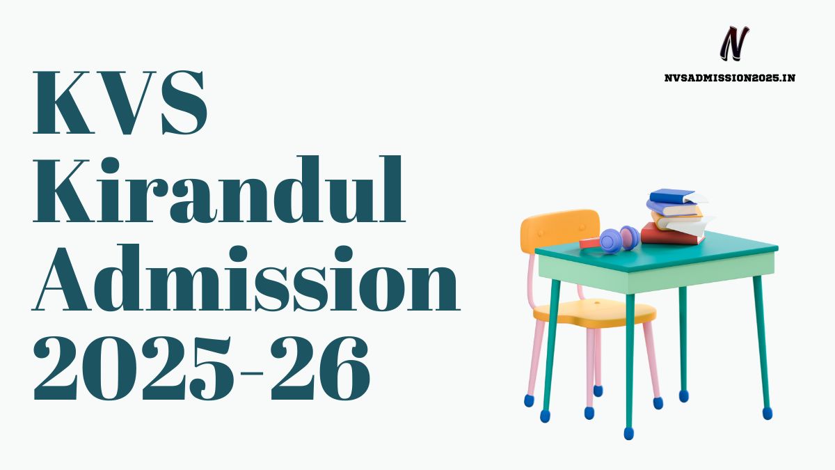 KVS Kirandul Online Admission 2025-26 | kirandul.kvs.ac.in