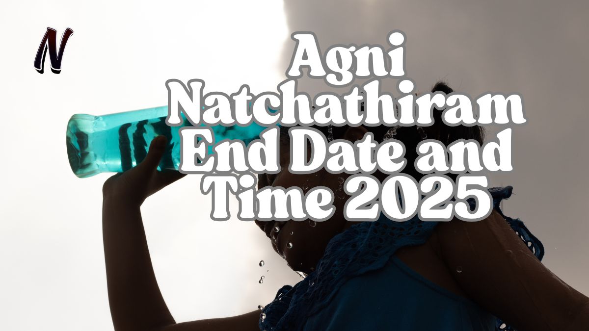 Agni Natchathiram End Date and Time 2025
