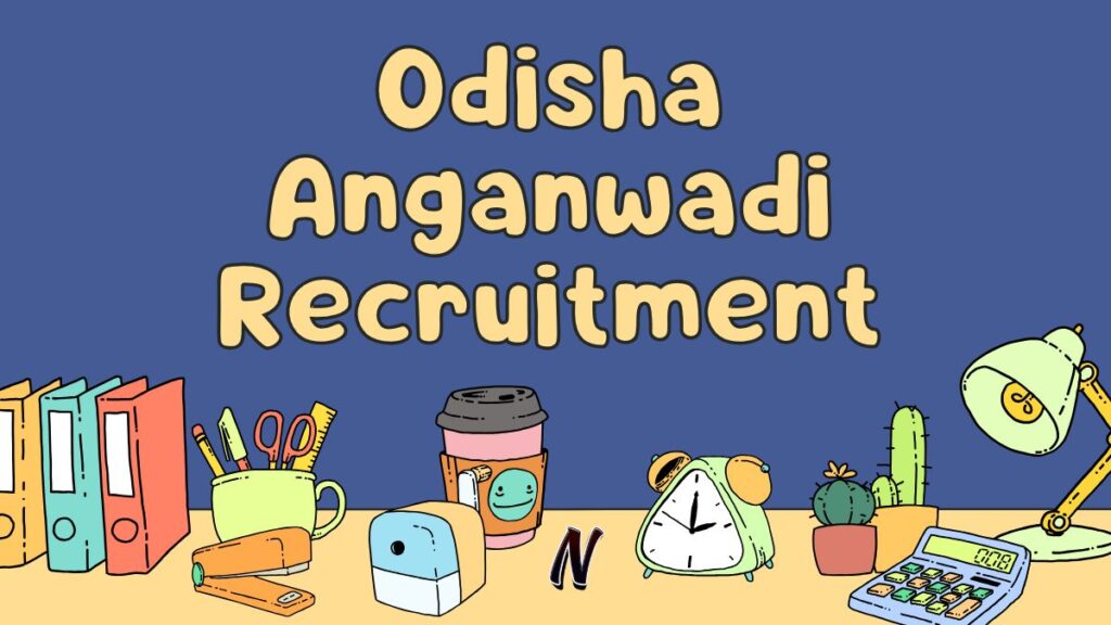 Odisha Anganwadi Recruitment 2025