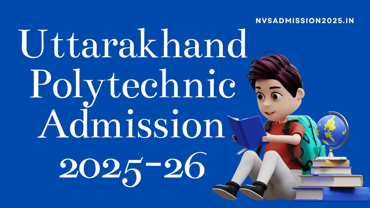 Uttarakhand Polytechnic Admission 2025-26