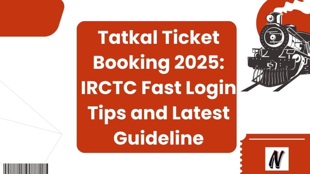 IRCTC Tatkal Ticket Booking Update 2025