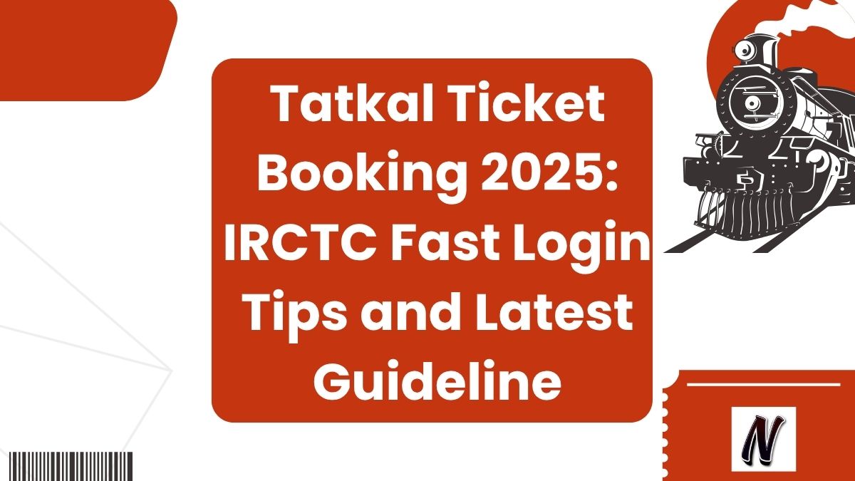 IRCTC Tatkal Ticket Booking Update 2025