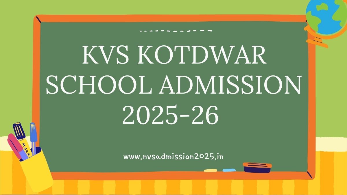 KVS Kotdwar Admission 2025-26 Last Date