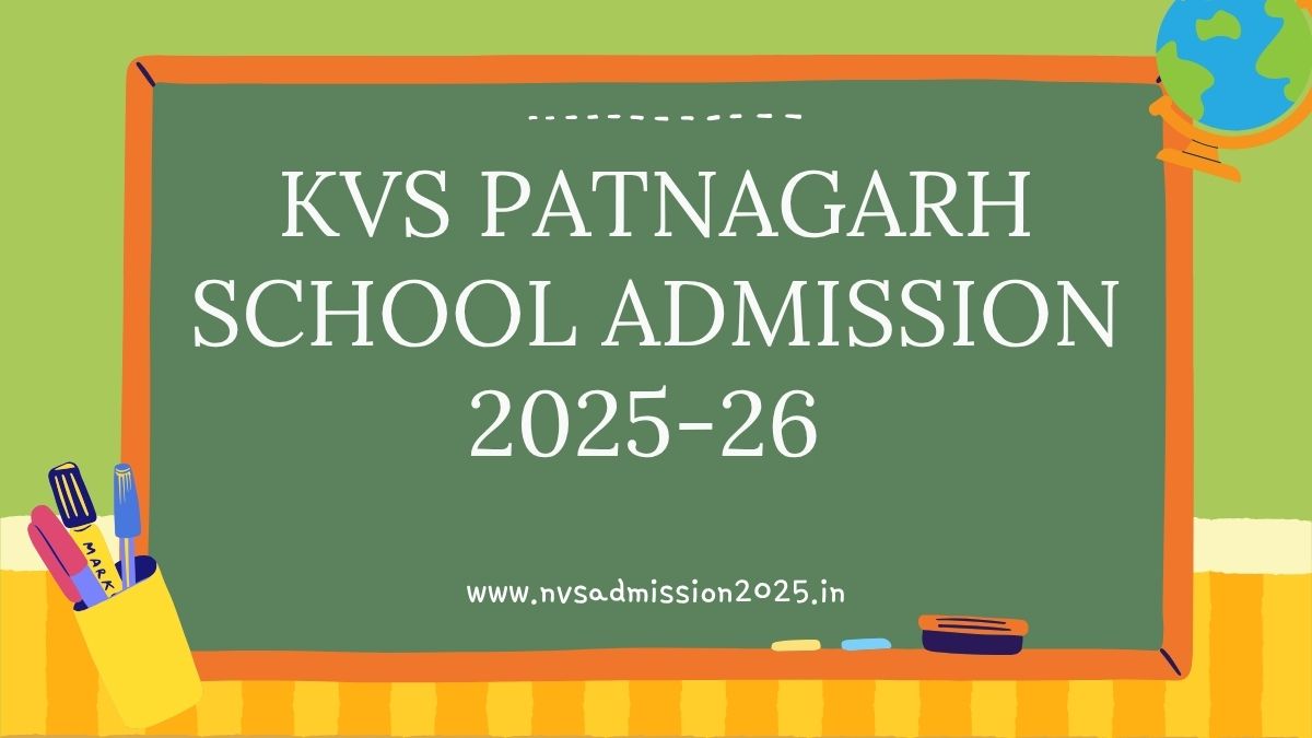 KVS Patnagarh Admission 2025-26 Last Date